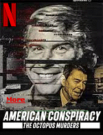 Conspiracy theories are dangerous in more ways than one, and American Conspiracy: The Octopus Murders is-among many, many things-an expos about the irrevocable damage that can come from falling down the rabbit hole. Netflix's four-part true-crime docu-series is an investigation into what its primary subject believed was ''the political conspiracy of the century.''